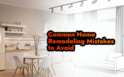 Remodeling and Construction: Common Home Remodeling Mistakes to Avoid